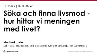 Söka och finna livsmod Hur hittar vi meningen med livet  Almedalen 2024 [upl. by Lucky]