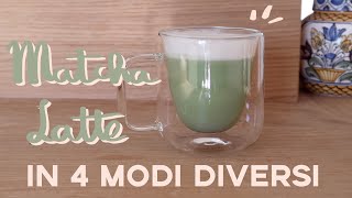 Come fare il Matcha Latte 🍵 4 modi diversi [upl. by Elocim817]