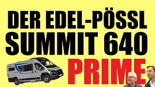 Unglaublich 🥇Premium Kastenwagen von Pössl Summit Prime 640 Wie ein kleiner Morelo Preishammer [upl. by Favianus117]