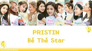 PRISTIN 프리스틴 Be The Star Lyrics [upl. by Mahgirb733]