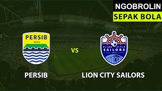 🔴 Ngobrol PERSIB vs LION CITY SAILORS AFC Cup League 2  BOLABOLI [upl. by Nairdna]