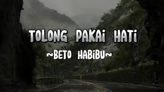 Beto Habibu  Tolong Pakai Hati Lyrics Lagu ambon [upl. by Eanel]