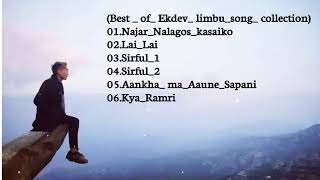 Best of ekdev limbu song collection new song [upl. by Eolc]