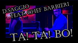 DSaggio  Ta Ta Bo Feat Chef Barbieri [upl. by Harac947]