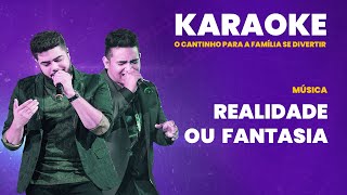 KARAOKE Henrique e Juliano  Realidade ou Fantasia [upl. by Aivek]