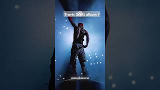 IS TRAVIS NEW ALBUM COMING  travisscott shorts rap [upl. by Thurlough]