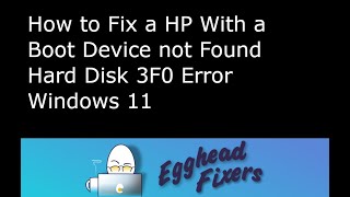 How to Fix a HP With a Boot Device not Found Hard Disk 3F0 Error Windows 11 [upl. by Karlow171]