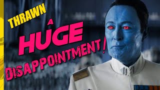 Thrawn A Huge Disappointment [upl. by Crockett]