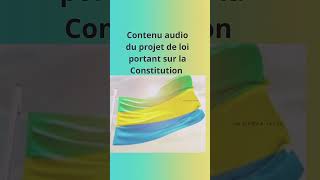 Contenu audio du projet de loi portant sur la Constitution [upl. by Ticon86]