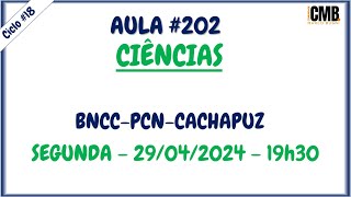 Aula 202  29042024  Segunda  19h30  CIÊNCIAS na BNCC  PCN  CACHAPUZ [upl. by Anuahsar]