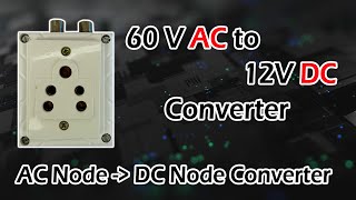 60V to 12V Volt Converter  AC Power Pass to DC converter for 12V DC Node [upl. by Linnette]