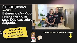 AULA GRATUITA AO VIVO para Tirar Suas Dúvidas Sobre Salgados [upl. by Arlinda801]