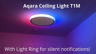 The Aqara Ceiling Light T1M with colorful light ring and Matter [upl. by Llecrep57]