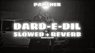 DardEDil  Panther  Slowed  Reverb  Slowplaylist [upl. by Blodget937]