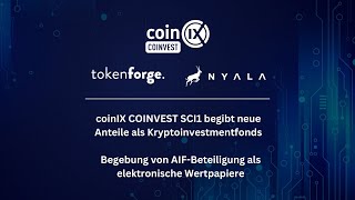 COINVEST SCI1 Kryptoinvestmentfons  AIF als elektronische Wertpapiere  NYALA amp tokenforge [upl. by Cecilius381]