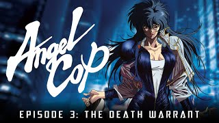 Angel Cop  Episode 3 The Death Warrant ENGLISH 1080p [upl. by Eimyaj]