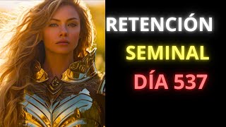 🔴 Día 537 de RETENCIÓN SEMINAL Beneficios  NoFap TESTIMONIO 🔴 [upl. by Ardnoik976]