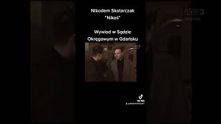 Nikodem Skotarczak quotNikośquot Wywiad w Sądzie Okręgowym w Gdańsku [upl. by Bonis]