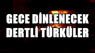 Gece Dinlenecek Dertli Türküler HD  2021 türkü türküdinle [upl. by Yewed697]