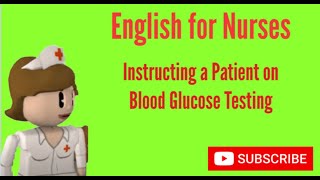 English for Nurses Explaining Blood Glucose Testing [upl. by Namwen]