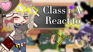 Class 1A react to Toga Some  ¿TogaChako  check desc [upl. by Weed909]