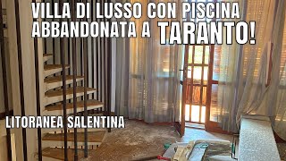 SCOPRIAMO UNA VILLA DI LUSSO CON PISCINA ABBANDONATA SUL LITORALE DI TARANTO [upl. by Geaghan232]