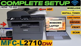 Brother MFCL2710DW Setup Install Ink Toner Load Paper Wireless Setup Install Driver Scan Test [upl. by Melvena]