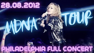 Madonna MDNA Tour Full Concert Philadelphia August the 28th 2012 [upl. by Bierman]