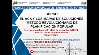 CURSO EL ACA Y LOS MAPAS DE SOLUCIONES MÉTODO REVOLUCIONARIO DE PLANIFICACIÓN POPULAR [upl. by Enylodnewg593]