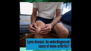 Lyme disease An underdiagnosed cause of monoarthritis [upl. by Paluas769]