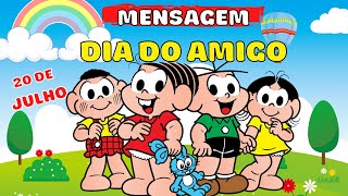 Mensagem para o dia dos amigos 20 DE JULHOEducação Infantil  Amizade Valores [upl. by Nedac]