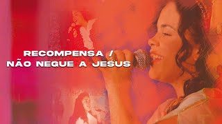 Cassiane  Recompensa  Não Negue a Jesus DVD 25 Anos de Muito Louvor [upl. by Seward]