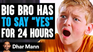 Big Bro Has To Say YES FOR 48 HOURS What Happens Is Shocking  Dhar Mann [upl. by Koenraad]