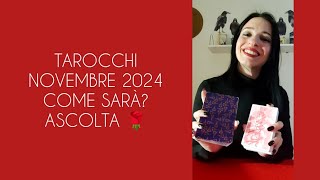 TAROCCHI  NOVEMBRE 2024 COME SARÀ ASCOLTA 🌹 [upl. by Doris]