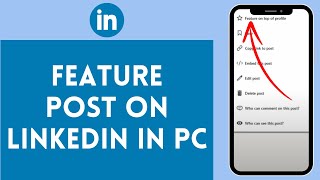 How To Add Feature Post On Your LinkedIn Profile 2024 Full Guide [upl. by Orsola]