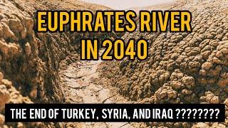 Terrible Danger in Sight the Euphrates and Tigris Rivers are Predicted to Dry Up in 2040 [upl. by Ahsilra]