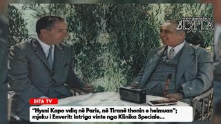 “Hysni Kapo vdiq në Paris në Tiranë thonin e helmuan” mjeku Intriga vinte nga Klinika Speciale [upl. by Mcbride]