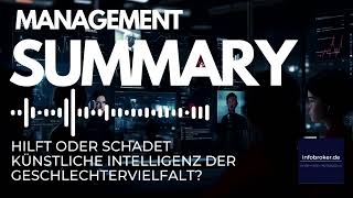 Management Summary Künstliche Intelligenz und GenderDiversität im TechRecruiting [upl. by Ferguson990]