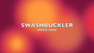 Swashbuckler  iMovie SongMusic [upl. by Irrek87]