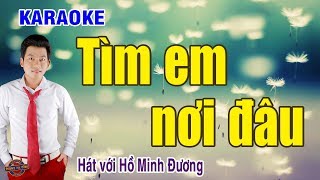 Tìm em nơi đâu  hát với Hồ Minh Đương  thiếu giọng nữ [upl. by Llebyram817]