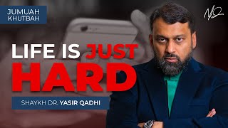 Why Is Life So Hard  Shaykh Dr Yasir Qadhi [upl. by Constant675]