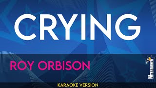 Crying  Roy Orbison KARAOKE [upl. by Warwick]