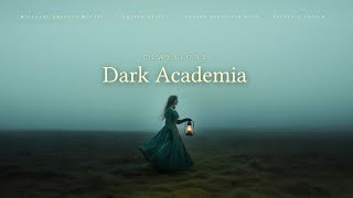 Classical Dark Academia  Classical Music Gems [upl. by Holder191]