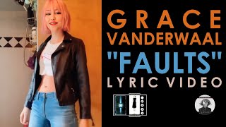 Grace VanderWaal Original quotFaultsquot Lyric Video by VanderVault The Grace VanderWaal Digital Archive [upl. by Oswal820]