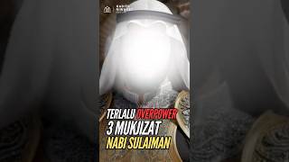 3 MUKJIZAT NABI SULAIMAN ceritaislam [upl. by Ariahaj]