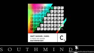 Matt Sassari amp Hugel It Feels So Good Southmind Edit [upl. by Shantee]