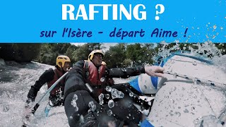 RAFTING  sur l’Isère départ Aime le 13 juillet 2024 [upl. by Allyn]