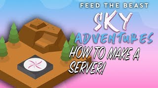 How To Make A FTB Sky Adventures Server Play Sky Adventures w Your Friends [upl. by Glassman481]