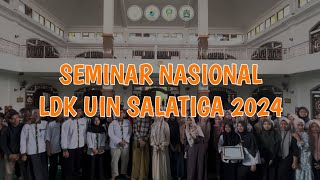 SEMINAR NASIONAL LDK UIN SALATIGA 2024 [upl. by Savannah]