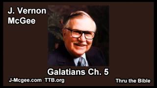 46 Galatians 05  J Vernon Mcgee  Thru the Bible [upl. by Chow]